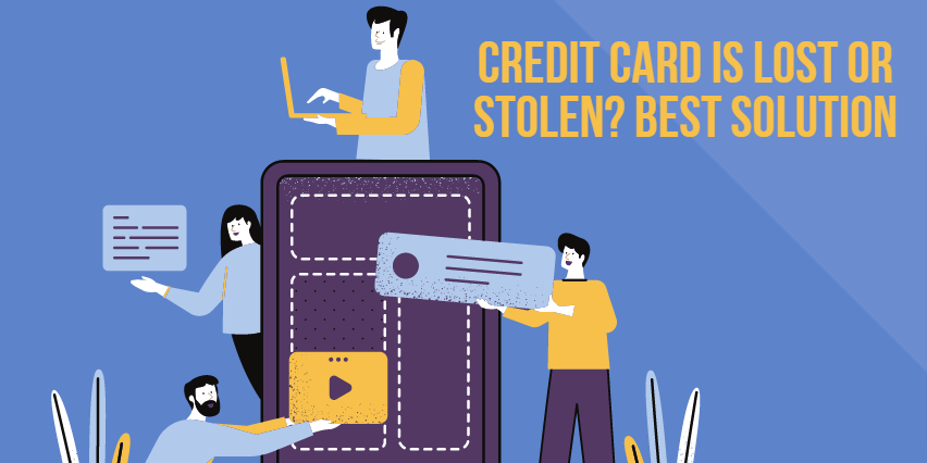 credit card is lost or stolen best Solution